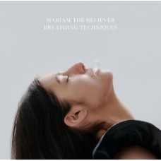 MARIAM THE BELIEVER-BREATHING TECHNIQUES (LP)