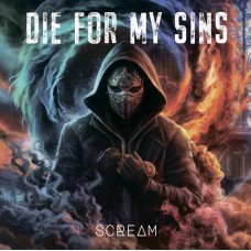 DIE FOR MY SINS-SCREAM (CD)