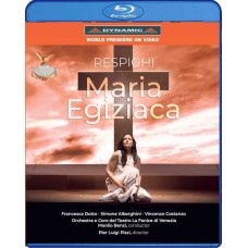 MANLIO BENZI & TEATRO LA FENICE-RESPIGHI: MARIA EGIZIACA (BLU-RAY)