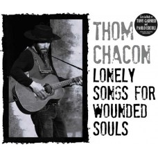 TOM CHACON-LONELY SONGS FOR WOUNDED SOULS (CD)