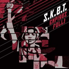 S.K.E.T.-EMPIRES FALL! (CD)