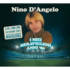 NINO D'ANGELO-I MIEI MERAVIGLIOSI ANNI '80 (2CD+DVD)