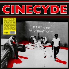 CINECYDE-I LEFT MY HEART IN DETROIT CITY (LP)