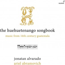 ARIEL ABRAMOVICH-THE HUEHUETENANGO SONGBOOK - MUSIC FROM 16TH CENTURY GUATEMALA (CD)