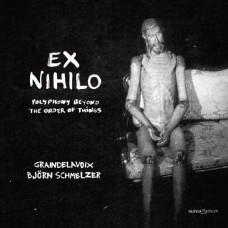 GRAINDELAVOIX-OCKEGHEM, DE WERT & OBRECHT: EX NIHILO: POLYPHONY BEYOND THE ORDER OF THINGS (CD)