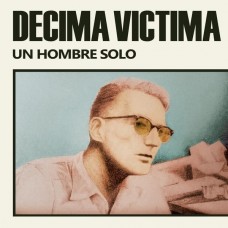 DECIMA VICTIMA-UN HOMBRE SOLO (LP)