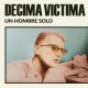 DECIMA VICTIMA-UN HOMBRE SOLO (LP)