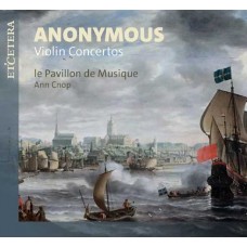 ANN CNOP & LE PAVILLON DE MUSIQUE-ANONYMOUS - VIOLIN CONCERTOS (CD)