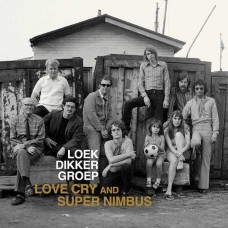 LOEK DIKKER-LOVE CRY AND SUPER NIMBUS (CD)