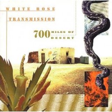 WHITE ROSE TRANSMISSION-700 MILES OF DESERT -BF- (2LP)