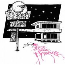 CHERRY PIES-DON'T JUST SAY THINGS (LP)