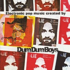 DUM DUM BOYS-ELECTRONIC POP MUSIC CREATED BY (2LP)