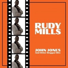 RUDY MILLS-JOHN JONES AND OTHER REGGAE HITS (LP)