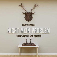 SEVERIN GROEBNER-NICHT MEIN PROBLEM / LIEDER UBERS DA- UND WEGSEIN (CD)