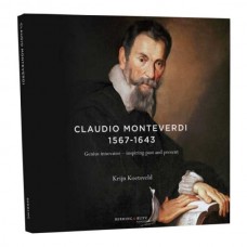 KRIJN KOETSVELD-CLAUDIO MONTEVERDI 1567 - 1643 GENIUS INNOVATOR - INSPIRING PAST AND PRESENT (LIVRO)