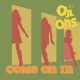 ON AND ONS-COME ON IN (CD)