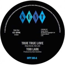 TOBI LARK/THE DAVE/DARRELL BAND-TRUE TRUE LOVE / TRUE TRUE LOVE (INSTRUMENTAL) (7")