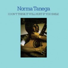 NORMA TANEGA-I DON'T THINK IT WILL HURT IF YOU SMILE (CD)