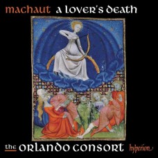 ORLANDO CONSORT-MACHAUT: A LOVER'S DEATH (CD)