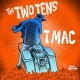 TWO TENS-T MAC (7")