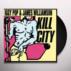 IGGY POP & JAMES WILLIAMSON-KILL CITY (LP)