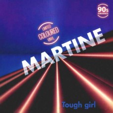 MARTINE-TOUGH GIRL -COLOURED- (12")