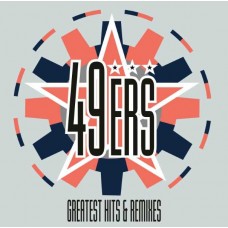 FORTY-NINERS-GREATEST HITS & REMIXES (2CD)