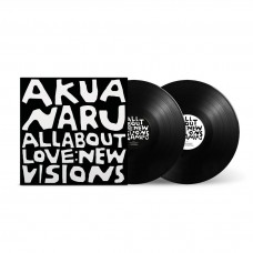 AKUA NARU-ALL ABOUT LOVE: NEW VISIONS (2LP)
