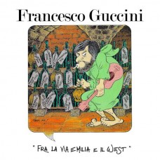 FRANCESCO GUCCINI-FRA LA VIA EMILIA E IL WEST (2CD)