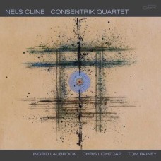 NELS CLINE-CONSENTRIK QUARTET (CD)