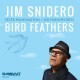 JIM SNIDERO-BIRD FEATHERS (CD)