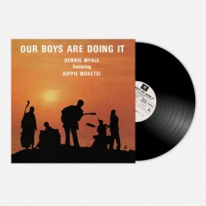 DENIIS MPALE-OUR BOYS ARE DOING IT (LP)