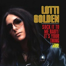 LOTTI GOLDEN-SOCK IT TO ME BABY / IT'S YOUR THING (7")