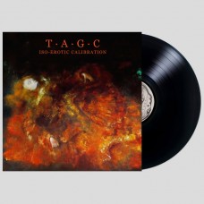 T.A.G.C.-ISO-EROTIC CALIBRATION (LP)