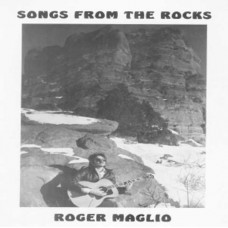 ROGER MAGLIO-SONGS FROM THE ROCKS (CD)