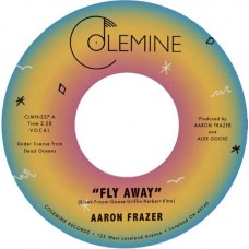 AARON FRAZER-FLY AWAY (7")