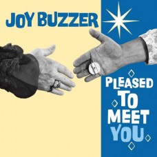 JOY BUZZER-PLEASED TO MEET YOU (CD)