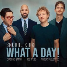 SNORRE KIRK-WHAT A DAY! (CD)