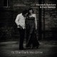 HANNAH SANDERS & BEN SAVAGE-IN THE DARK WE GROW (CD)