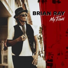 BRIAN RAY-MY TOWN (CD)