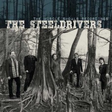 STEELDRIVERS-THE MUSCLE SHOALS RECORDINGS (LP)