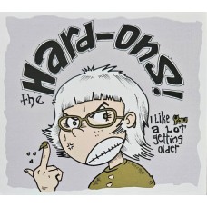 HARD-ONS-I LIKE YOU A LOT GETTING OLDER (CD)