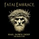 FATAL EMBRACE-HAIL DOWN DEEP (CD)