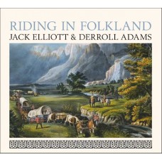 JACK ELLIOTT & DERROLL ADAMS-RIDING THE FOLKLAND (CD)