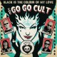 GO GO CULT-BLACK IS THE COLOUR OF MY LOVE -COLOURED- (LP)