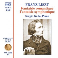 SERGIO GALLO-LISZT: COMPLETE PIANO MUSIC, VOL. 64 - FANTAISIE ROMANTIQUE / FANTAISIE SYMPHONIQUE (CD)