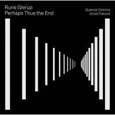 QUATUOR DIOTIMA-PERHAPS THUS THE END: STRING QUARTET NO 2 - CLARINET QUINTET (CD)