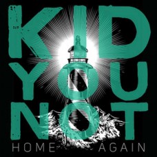 KID YOU NOT-HOME AGAIN (LP)