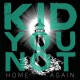 KID YOU NOT-HOME AGAIN (LP)