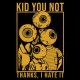 KID YOU NOT-THANKS I HATE IT (LP)